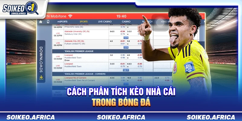 Cách Phân Tích Kèo Nhà Cái Trong Bóng Đá