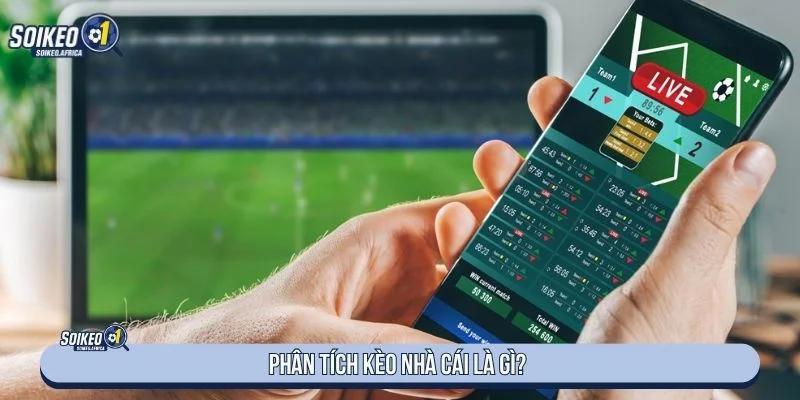 Giải thích khái niệm phân tích kèo nhà cái