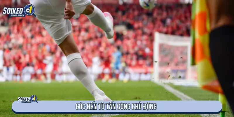 Góc đến từ tấn công chủ động