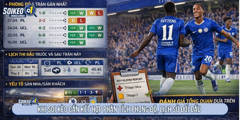 Khi soi kèo cần phân tích phong độ, lịch sử đối đầu
