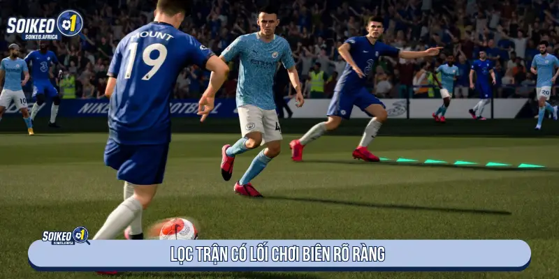 Lọc trận có lối chơi biên rõ ràng